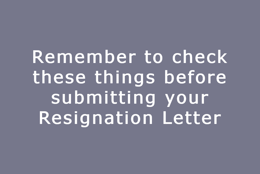check-these-things-before-submitting-resignation-letter