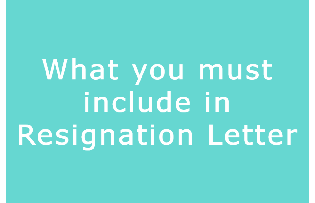 What you must include in resignation letter